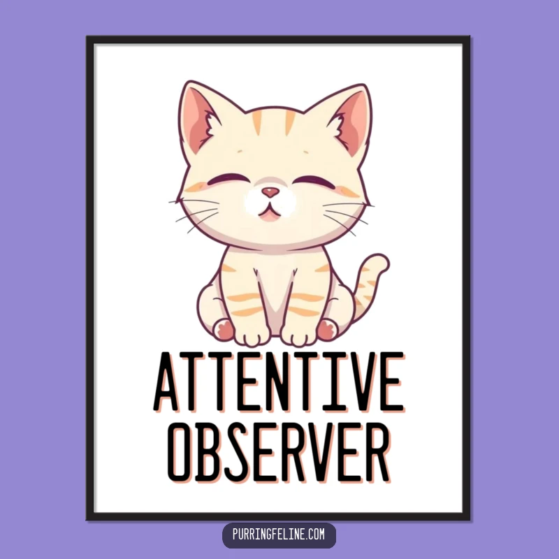 Funny Attentive Cat Cub Poster - Focused Wall Art for Thoughtful Minds