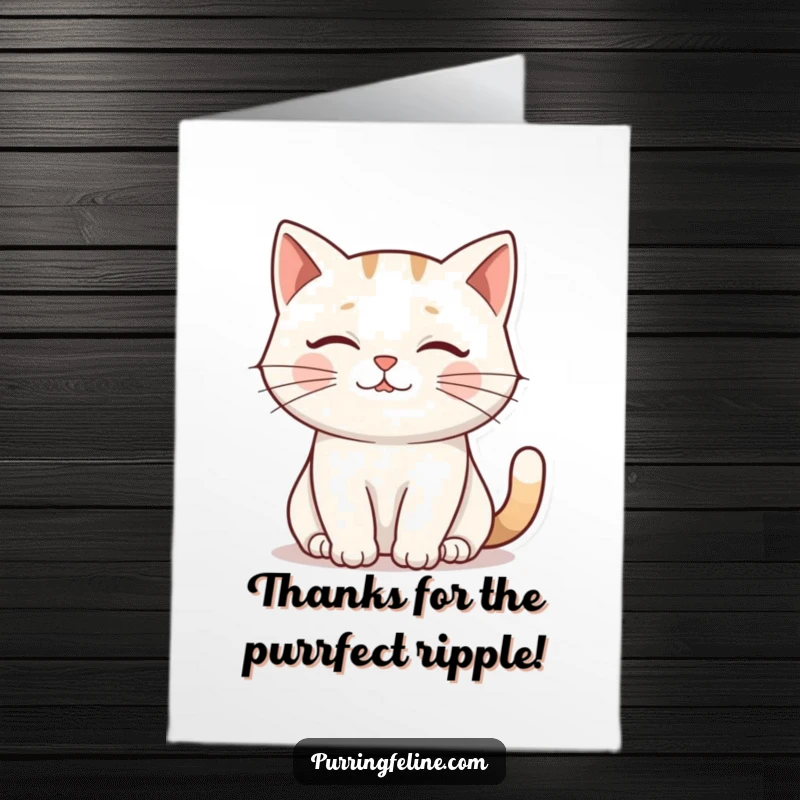 Funny Free Printable Thank You Card: Gentle purring cat creates soft visual ripples, conveying sincere thanks with a humorous touch.